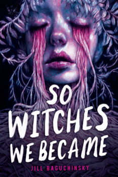 So Witches We Became by Jill Baguchinsky (ePUB) Free Download